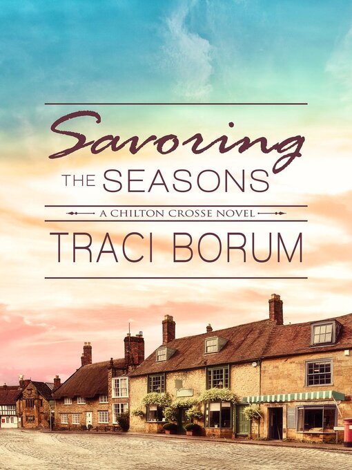 Title details for Savoring the Seasons by Traci Borum - Available